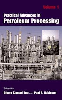Practical Advances in Petroleum Processing -  - E-Book