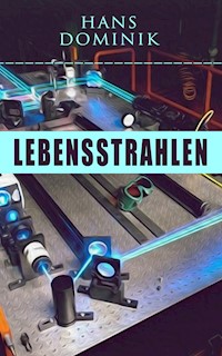 Lebensstrahlen - Hans  Dominik - E-Book