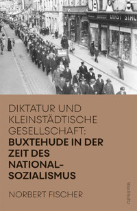 Buxtehude in der Zeit des Nationalsozialismus - Norbert Fischer - E-Book