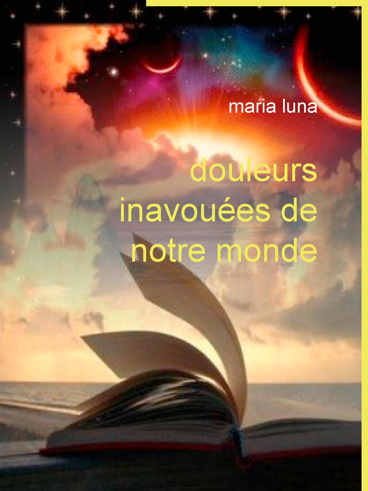 douleurs inavouées de notre monde - maria luna - E-Book