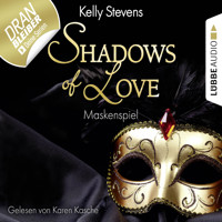 Shadows of Love, Folge 5: Maskenspiel - Kelly Stevens - Hörbuch