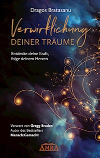 Verwirklichung deiner Träume - Dragos Bratasanu - E-Book