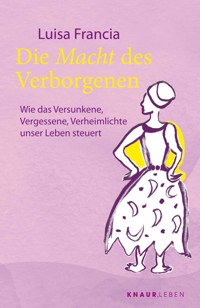 Die Macht des Verborgenen - Luisa Francia - E-Book