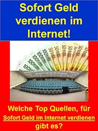 Sofort Geld verdienen im Internet! - Claudia Schiefer - E-Book