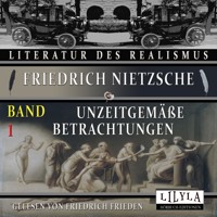 Unzeitgemäße Betrachtungen Band 1 - Friedrich Nietzsche - Hörbuch