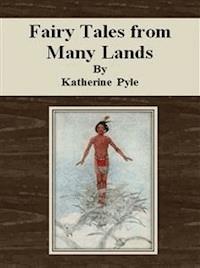 Fairy Tales from Many Lands - Katherine Pyle - E-Book