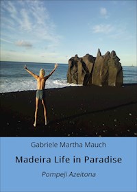 Madeira Life in Paradise - Gabriele Martha Mauch - E-Book