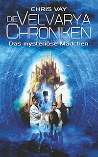 Die Velvarya Chroniken - Chris Vay - E-Book