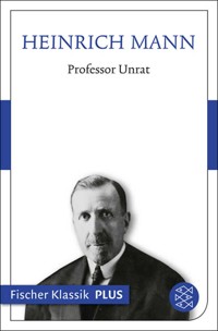 Professor Unrat oder Das Ende eines Tyrannen - Heinrich Mann - E-Book + Hörbuch