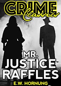 Mr. Justice Raffles - E. W. Hornung - E-Book