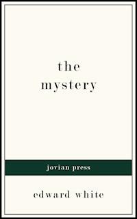 The Mystery - Edward White - E-Book