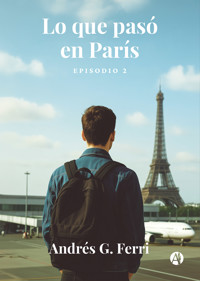 Lo que pasó en París - Andrés G. Ferri - E-Book
