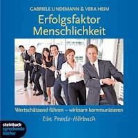 Erfolgsfaktor Menschlichkeit - Wertschätzend führen - wirksam kommunizieren (Gekürzt) - Gabriele Lindemann - Hörbuch