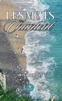 Les mots chantent - Iris Dubois - E-Book