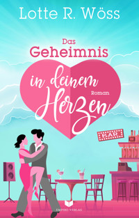Das Geheimnis in deinem Herzen - Lotte R. Wöss - E-Book
