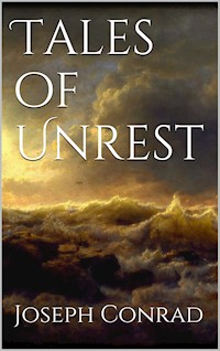 Tales of Unrest - Joseph Conrad - E-Book
