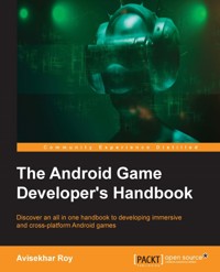 The Android Game Developer's Handbook - Avisekhar Roy - E-Book