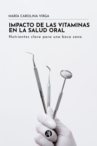Impacto de las vitaminas en la salud oral - María Carolina Virga - E-Book