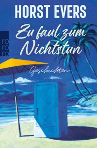 Zu faul zum Nichtstun - Horst Evers - E-Book