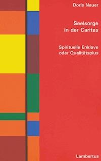 Seelsorge in der Caritas - Doris Nauer - E-Book