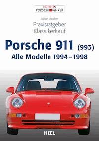 Praxisratgeber Klassikerkauf Porsche 911 (993) - Adrian Streather - E-Book
