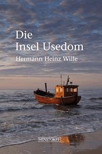 Die Insel Usedom - Hermann Heinz Wille - E-Book