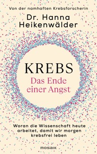 Krebs - Das Ende einer Angst - Hanna Heikenwälder - E-Book