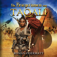 Die Kriegerinnen von Taqali - Roman Odermatt - Hörbuch
