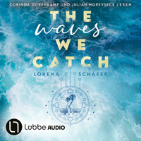 The waves we catch - Emerald Bay, Teil 2 (Ungekürzt) - Lorena Schäfer - Hörbuch