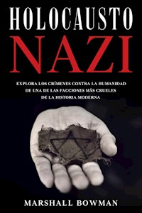 Holocausto Nazi - Marshall Bowman - E-Book