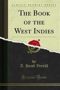 The Book of the West Indies - A. Hyatt Verrill - E-Book