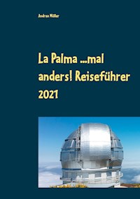 La Palma ...mal anders! Reiseführer 2021 - Andrea Müller - E-Book