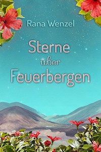 Sterne über Feuerbergen - Rana Wenzel - E-Book