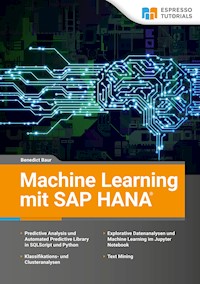 Machine Learning mit SAP HANA - Benedict Baur - E-Book