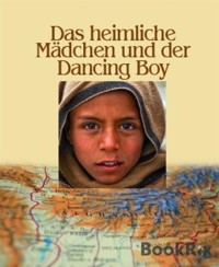 Das heimliche Mädchen und der Dancing Boy - Maria Braig - E-Book