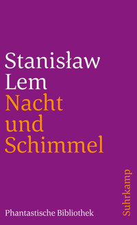 Nacht und Schimmel - Stanislaw Lem - E-Book