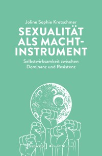 Sexualität als Machtinstrument - Joline Sophie Kretschmer - E-Book