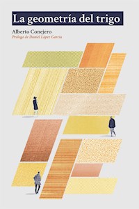 La geometría del trigo - Alberto Conejero - E-Book