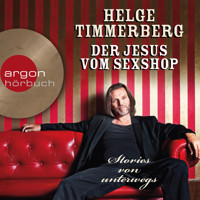 Der Jesus vom Sexshop - Stories von unterwegs (Autorenlesung) - Helge Timmerberg - Hörbuch