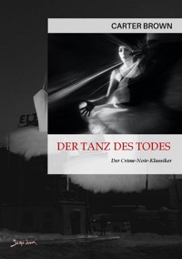 DER TANZ DES TODES - Carter Brown - E-Book