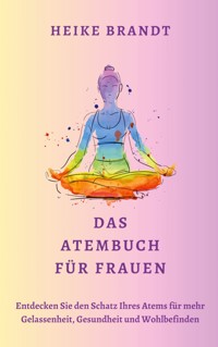 Das Atembuch für Frauen - Heike Brandt - E-Book