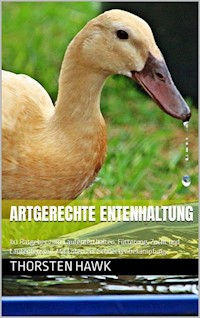 Artgerechte Entenhaltung - Thorsten Hawk - E-Book
