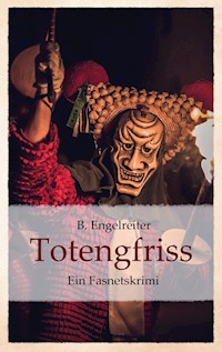 Totengfriss - B. Engelreiter - E-Book