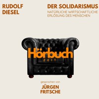 Der Solidarismus. Natürliche wirtschaftliche Erlösung des Menschen. - Hörbuchzeit - Hörbuch