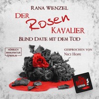 Der Rosenkavalier - Blind Date mit dem Tod, Band 11 (ungekürzt) - Rana Wenzel - Hörbuch