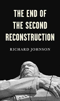 The End of the Second Reconstruction - Richard Johnson - E-Book