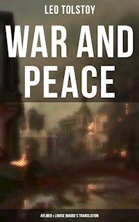 WAR AND PEACE (Aylmer & Louise Maude's Translation) - Leo Tolstoy - E-Book