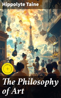 The Philosophy of Art - Hippolyte Taine - E-Book