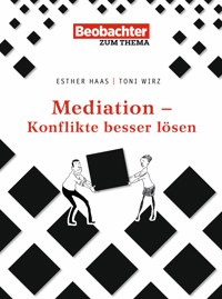 Mediation - Konflikte besser lösen - Esther Haas - E-Book