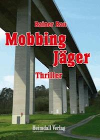 Mobbing Jäger - Rainer Rau - E-Book